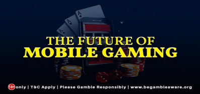 The future of mobile gaming